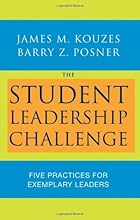The Student Leadership Challenge: Five Practices for Exemplary Leaders