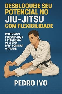 Livro Desbloqueie Seu Potencial no Jiu-Jitsu com Flexibilidade