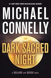 Dark Sacred Night (A Ballard and Bosch Novel)