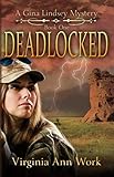 Deadlocked: A Gina Lindsey Mystery by Virginia Ann Work