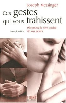 Ces Gestes Qui Vous Trahissent Joseph Messinger Babelio
