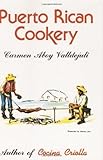 Puerto Rican Cookery by Carmen Aboy Valldejuli 2nd (second) Edition (3/31/1983)