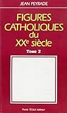 Figures catholiques du XXe siècle (French Edition) by 