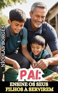 Livro Pai: Ensine os seus Filhos a Servirem