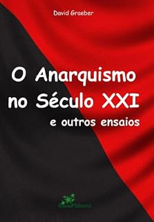 Livro O Anarquismo no Século XXI e outros Ensaios