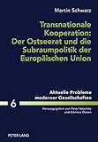 Image de Transnationale Kooperation: Der Ostseerat und die Subraumpolitik der Europäischen Union (Aktuelle Probleme moderner Gesellschaften / Contemporary Pro