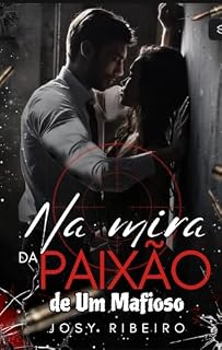 Livro Na Mira da Paixão de um Mafioso