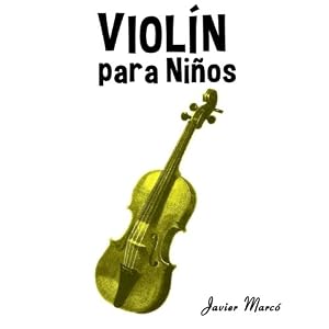 Violín para Niños: Música Clásica, Villancicos de Navidad, Canciones Infantiles, Tradicionales y Folclóricas! (Spanish Edition)