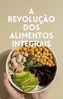 Livro A revolução dos alimentos integrais: o poder de uma dieta baseada em vegetais