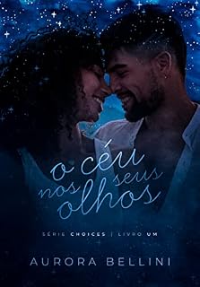 Livro O céu nos seus olhos : Série Choices - Livro um