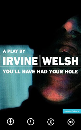 You'll Have Had Your Hole (Modern Plays)