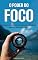 Livro O PODER DO FOCO: Descubra como impulsionar a força motriz que impulsiona a sua produtividade, ambição, liderança e sucesso