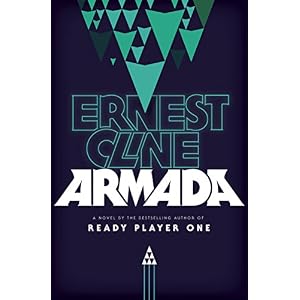 Armada: A novel by the author of Ready Player One