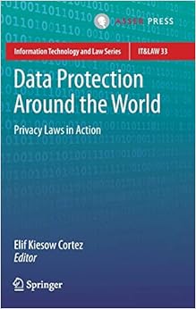 Data Protection Around The World Privacy Laws In Action Information Technology And Law Series 33 Kiesow Cortez Elif 9789462654068 Amazon Com Books