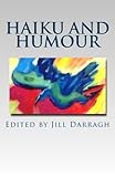 Haiku and Humour: A collection of international poetry. by 