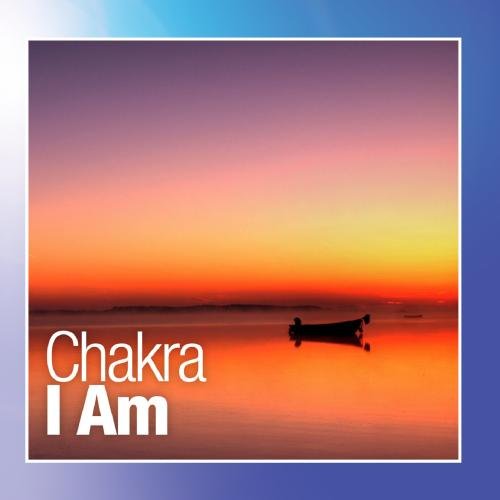 Chakra - I Am - Zortam Music