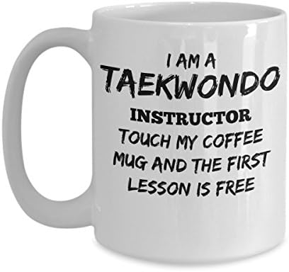 I'm a Taekwondo Instructor Coffee Mug - Funny Taekwondo Mug - 15oz - Novelty Mug, Gift idea for Taekwondo Instructors - White Ceramic - Printed in the USA