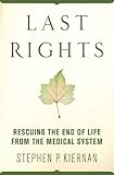 Last Rights: Rescuing the End of Life from the Medical System