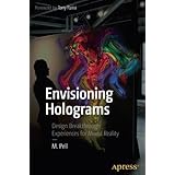 Envisioning Holograms: Design Breakthrough Experiences for Mixed Reality