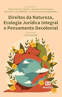 Livro Direitos da Natureza, Ecologia Jurídica Integral e Pensamento Decolonial