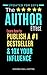 The Author Effect: Write a Book For Your Business and Become an Industry Authority: I Want To Write A Book Where Do I Start? Learn How to Publish a #1 Bestseller and 10X Your Influence by Sandra Shillington