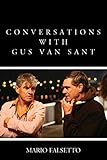 Conversations with Gus Van Sant by Mario Falsetto