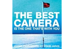 The Best Camera Is The One That's With You: Iphone Photography (Voices That Matter)