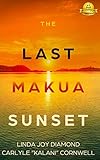 The Last Makua Sunset by Linda Diamond, Carlyle Cornwell