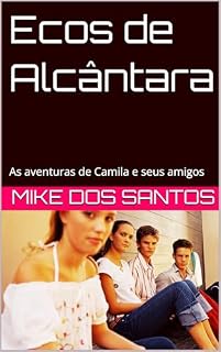 Livro Ecos de Alcântara: As aventuras de Camila e seus amigos