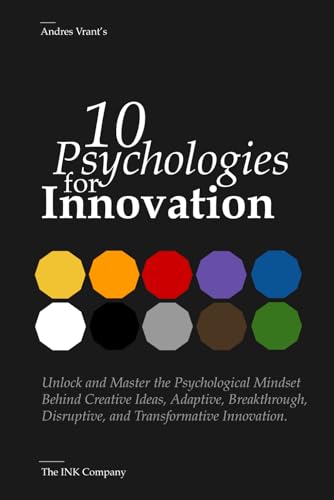 10 Psychologies for Innovation: Mastering Minds, Driving Breakthroughs
