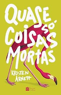 Livro Quase só coisas mortas