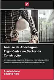 Análise da Abordagem Ergonómica no Sector da Construção: Um passo para a prevenção de doenças músculo-esqueléticas relacionadas com o trabalho na indústria da construção