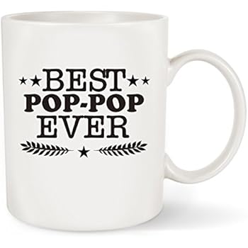 Father's Day Gifts Best Pop-Pop Ever Coffee Mug - Funny Grandpa Gifts - Perfect Birthday or Christmas Gift for Grandfather Granddad Gandpapa Porcelain Cup White (Best Pop-Pop Ever, 11oz)