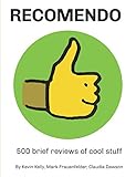 Recomendo: 500 brief reviews of cool stuff