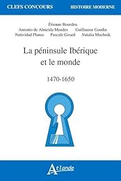 La  péninsule Ibérique et le monde, 1470-1650