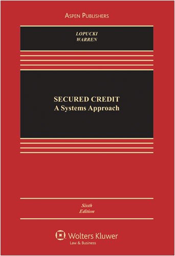Secured Credit: Systems Approach Revised Article 9 6e