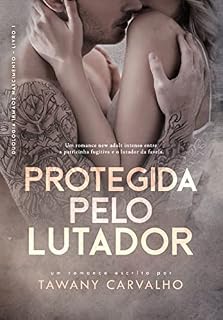 Livro PROTEGIDA PELO LUTADOR (Duologia Irmãos Nascimento Livro 1)