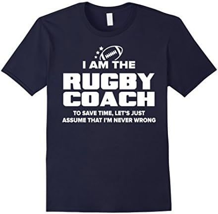 Men's Rugby Coach T-Shirt Funny Gift - Assume I'm Never Wrong XL Navy