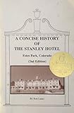 A Concise History of the Stanley Hotel, Estes Park, Colorado