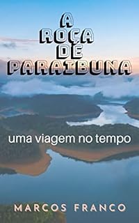 Livro A Roça de Paraibuna (Viagens de Marcos Franco Livro 1)