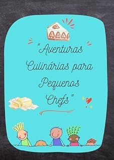 Livro Aventuras Culinárias para Pequenos Chefs