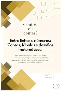 Livro Contos ou Contas? Entre linhas e números: Contos, fábulas e desafios matemáticos.
