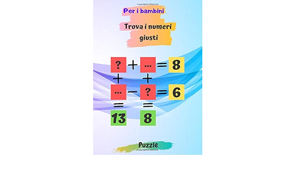 Trova I Numeri Giusti Per I Bambini Libro Di Attivita Di Magic Magic Puzzle Con Soluzione Puzzle Matematici Semplici E Pratici Per Bambini Con Per Bambini Intelligenti Italian Edition Services