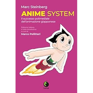 Anime system. Il successo polimediale dell’animazione giapponese