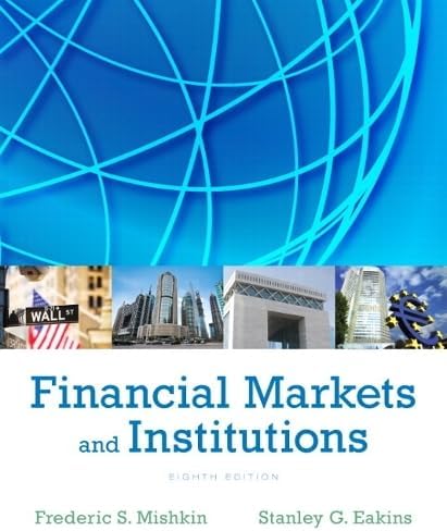 Financial Markets and Institutions, Global Edition: Frederic