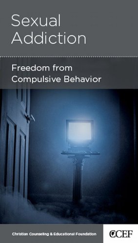 Sexual Addiction: Freedom from Compulsive Behavior by David Powlison