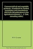 Commercial Fruit and Vegetable Products: A Textbook for Student, Investigator and Manufacturer (McGr by