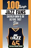 100 Things Jazz Fans Should Know & Do Before They Die (100 Things...Fans Should Know) by Jody Genessy, Frank Layden