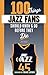 100 Things Jazz Fans Should Know & Do Before They Die (100 Things...Fans Should Know) by Jody Genessy, Frank Layden