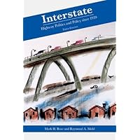 Interstate: Highway Politics and Policy Since 1939